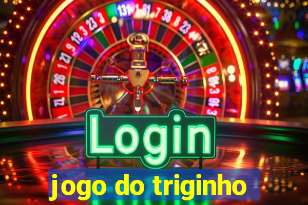 jogo do triginho