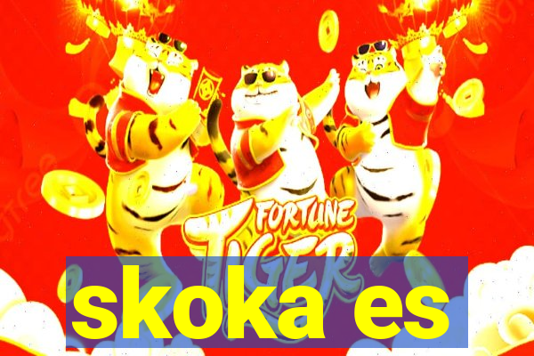 skoka es