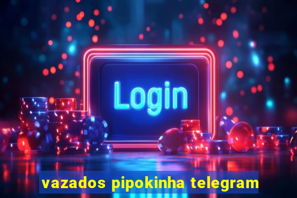 vazados pipokinha telegram