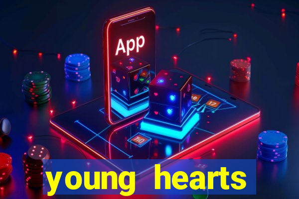 young hearts assistir 2024