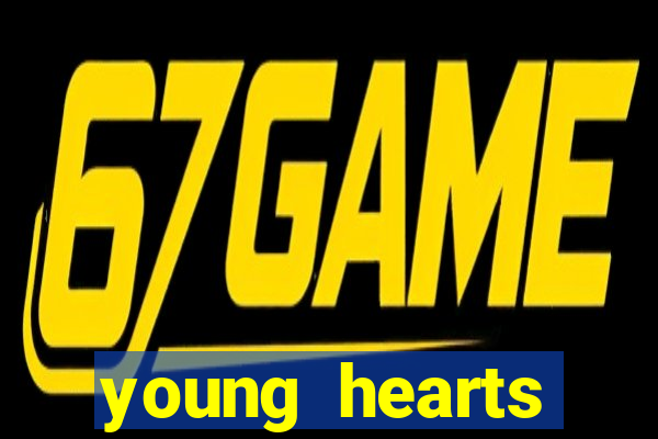 young hearts assistir 2024