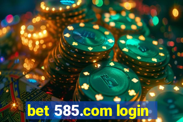 bet 585.com login