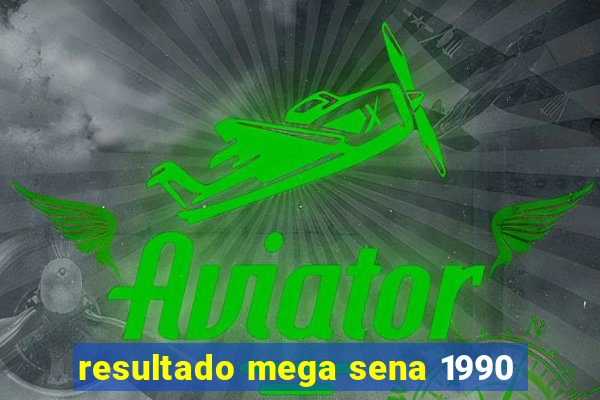 resultado mega sena 1990
