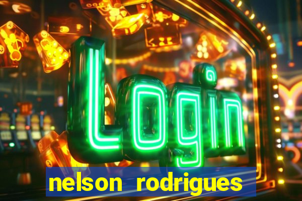 nelson rodrigues frases sobre o botafogo