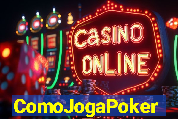ComoJogaPoker
