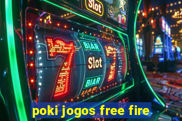poki jogos free fire