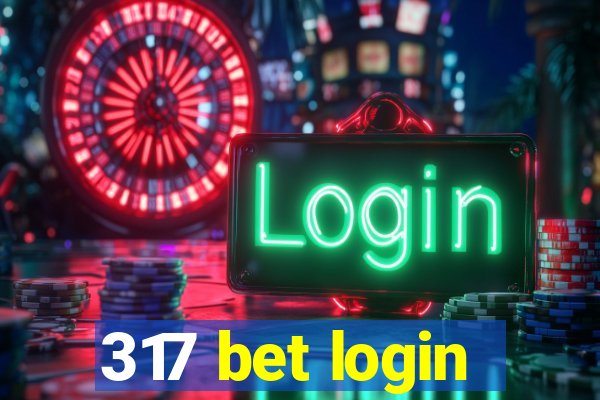 317 bet login