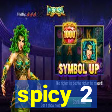 spicy 2