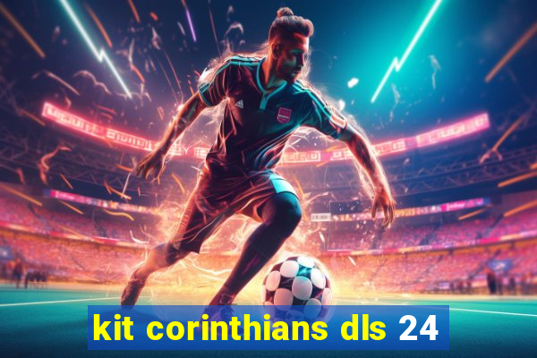 kit corinthians dls 24