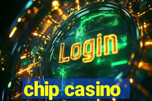 chip casino