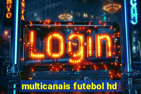 multicanais futebol hd