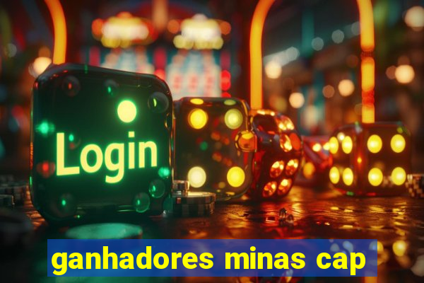 ganhadores minas cap