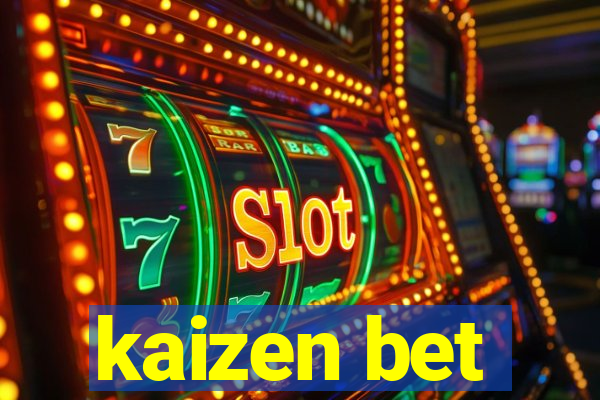 kaizen bet