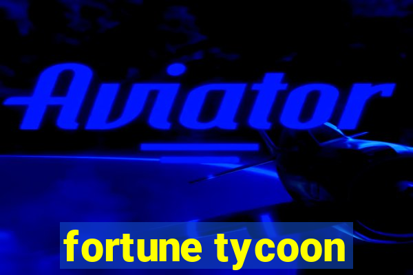 fortune tycoon