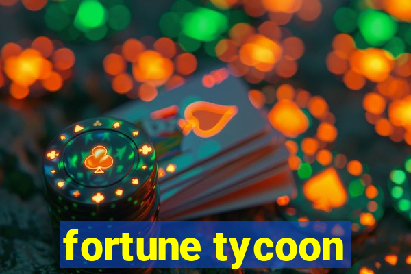 fortune tycoon