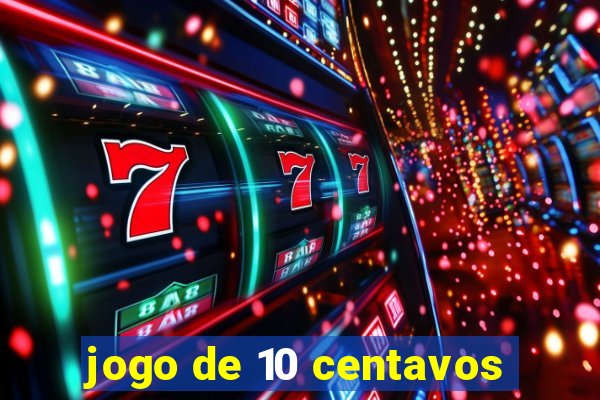 jogo de 10 centavos
