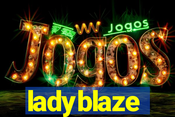 ladyblaze