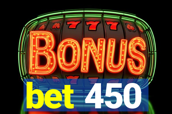bet 450