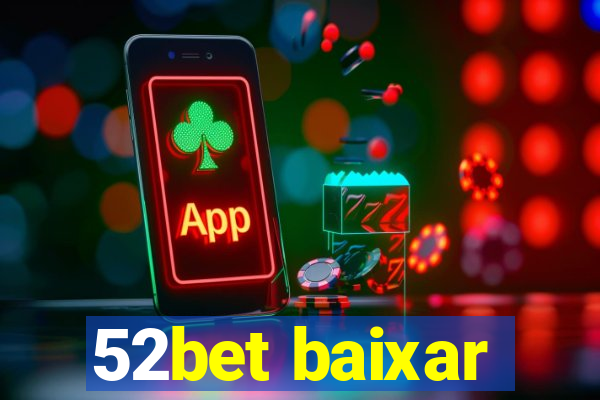 52bet baixar