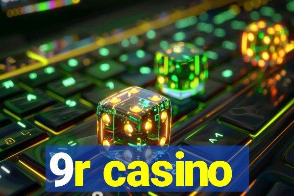 9r casino