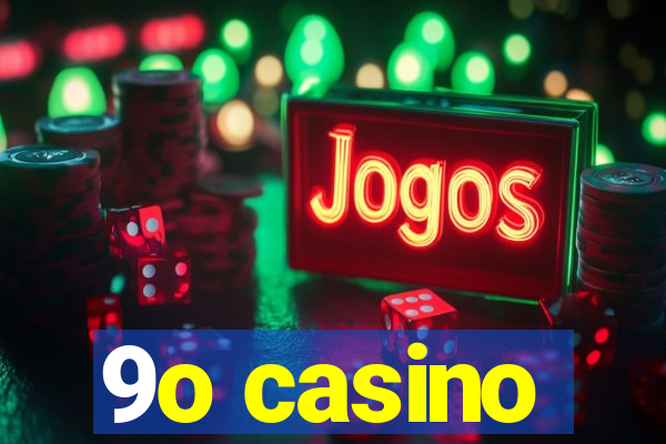 9o casino
