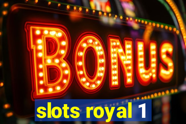 slots royal 1