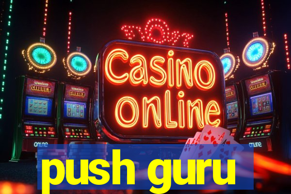 push guru