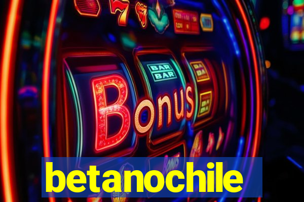 betanochile