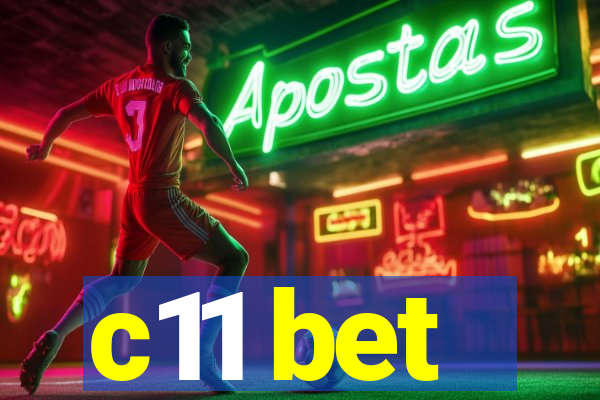c11 bet