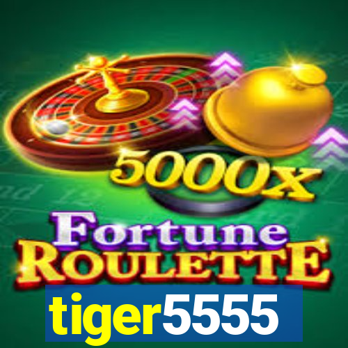 tiger5555