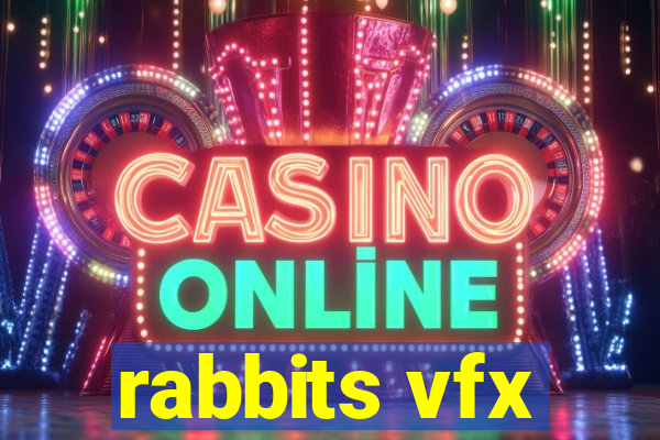 rabbits vfx