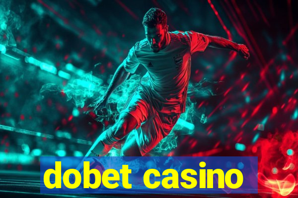 dobet casino