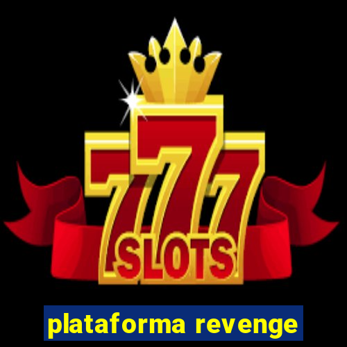 plataforma revenge