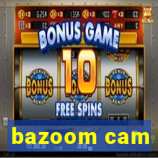 bazoom cam