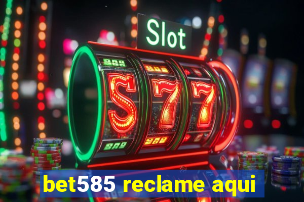 bet585 reclame aqui