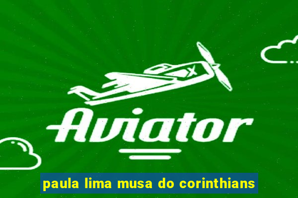 paula lima musa do corinthians
