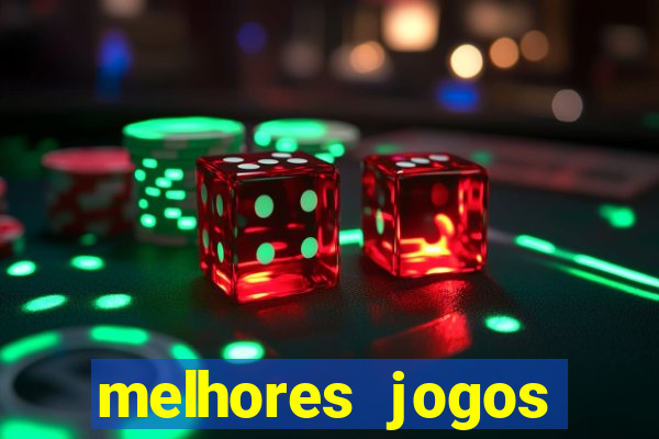 melhores jogos estrela bet