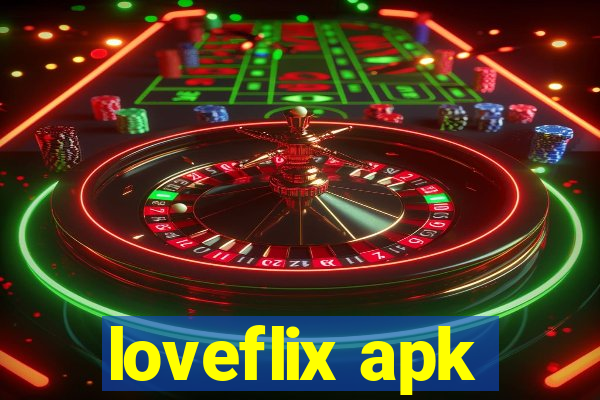 loveflix apk
