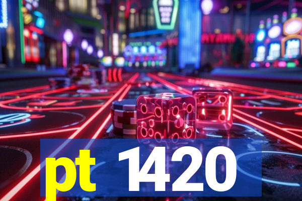 pt 1420