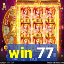 win 77