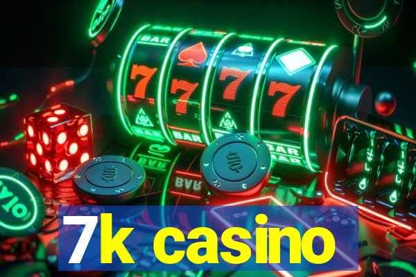 7k casino