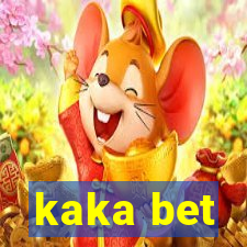 kaka bet