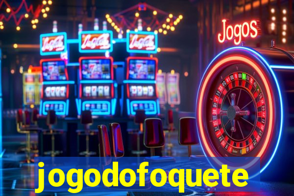 jogodofoquete