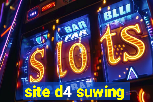 site d4 suwing
