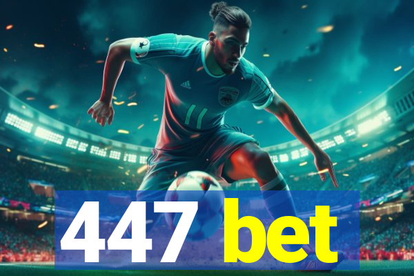 447 bet