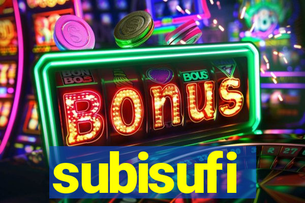 subisufi