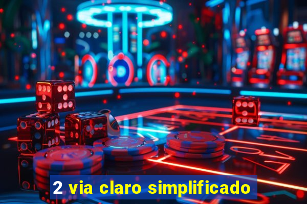 2 via claro simplificado
