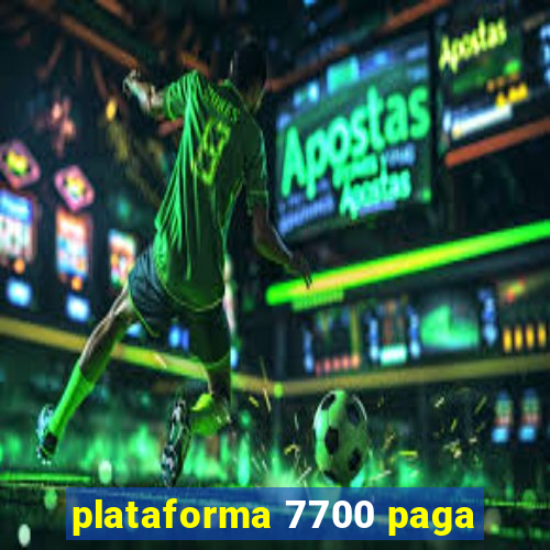 plataforma 7700 paga