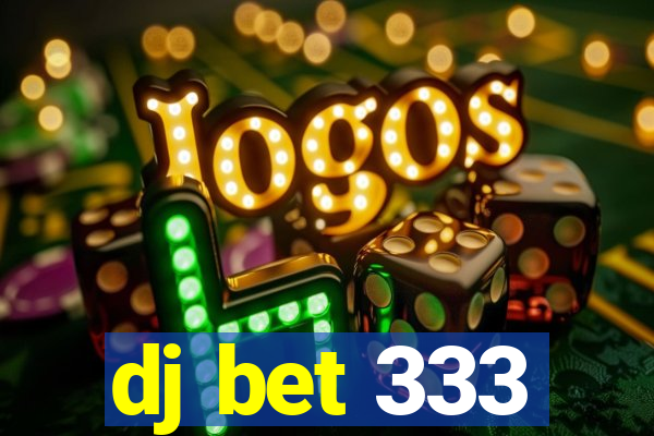 dj bet 333