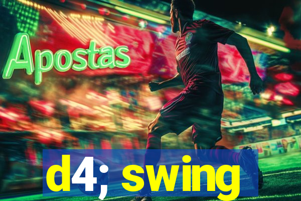 d4; swing